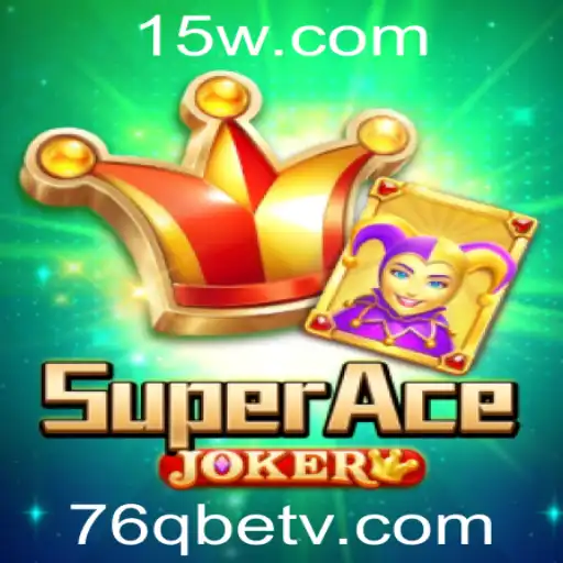 Descubra o Dinâmico Mundo de SuperAceJoker: Tudo sobre o Jogo Revolucionário com 76qbet